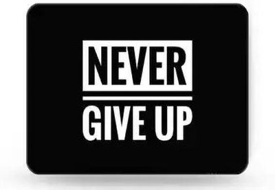 dk printing NEVER GIVE UP PRINTED MOUSE PAD, BLACK AND WHITE COLOR Non Slip Base Mousepad(Black)
