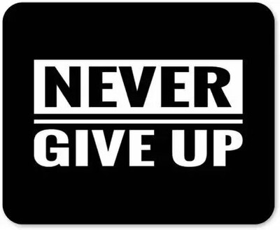 OMORTEX Never Give Up Mouse Pad With Non-Slip Rubber Base (Pack Of 1) Mousepad(Black & White)
