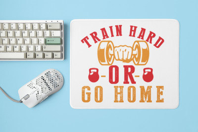 Rushaan Train Hard or Go Home - Printed Mousepad Non Slip Base Mousepad(White)