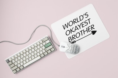 MiTrends World's okayest brother - Printed Mousepad (20cm x 18cm) Mousepad(White)