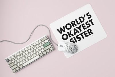 Rushaan World's okayest sister Black text- Printed Mousepad Mousepad(White)