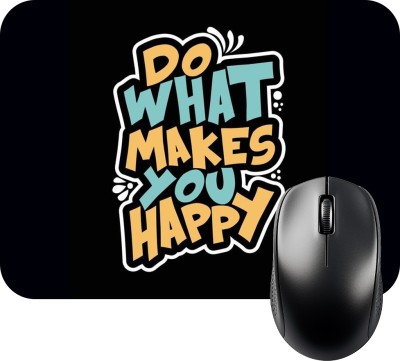 FINIXSTORE Premium Do What Makes You Happy Printed (9 inch x 7 inch) Mousepad(Multicolor)