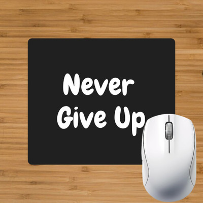 PRINTIFY Never Give Up Quote Gamming Mousepad for Computer, Laptop Non Slip Base Mousepad(Multicolor)