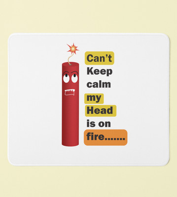 NarayaniCollectionss Cracker Cartoon Mouse Pad - 'Can't Keep Calm, My Head is on Fire!' Mousepad(White)