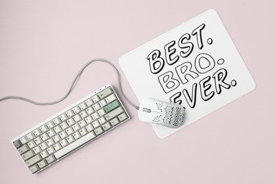 HopOffer Best Bro Ever - Printed Mousepad (20cm x 18cm) Non Slip Base Mousepad(White)