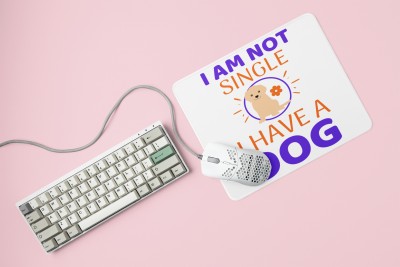 Rushaan I'm Not Single I Have A Dog-printed Mousepads for pet lovers Mousepad(White)