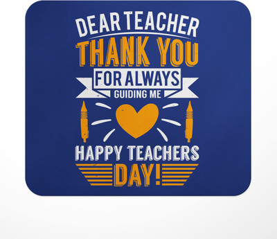 LASTWAVE Dear Teacher Thank You For Always Guiding Me Happy Teachers Day! Non Slip Base Mousepad(Multicolor)