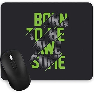 dk printing BORN TO BE AWESOME PRINTED MOUSE PAD BLACK COLOR Mousepad(Black)