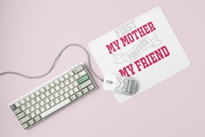 Rushaan First My Mother Forever My Friend Pink And White Text- Printed Mousepad Mousepad(White)