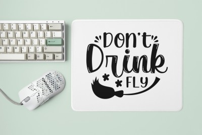 Rushaan Don't drink & fly Black Text -Halloween Theme Mousepads Mousepad(White)