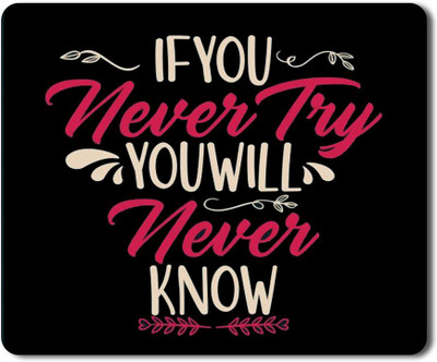 RAJEEC If You Never Try You Will Never Know Quotes Printed Mouspad Non Slip Base Mousepad(Multicolor)