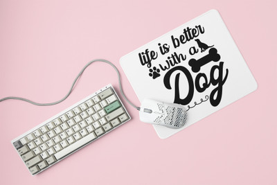 Rushaan Life Is Better With Dogs text in black -printed Mousepads for pet lovers Non Slip Base Mousepad(White)