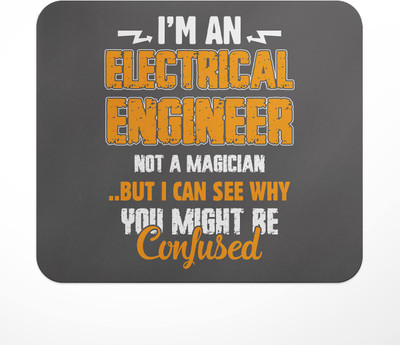 LASTWAVE I'm An Electrical Engineer Not A Magician But I Can See Why You Might Be Non Slip Base Mousepad(Multicolor)