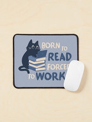 Aaltu Faltu Born to Read, Forced to Work – Book Lover's Mouse Pad Mousepad(Multicolor)