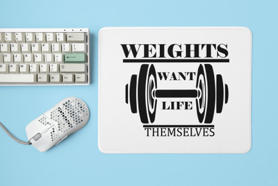 Rushaan Weights Want Life Themselves, (BG Black) - Printed Mousepad Mousepad(White)