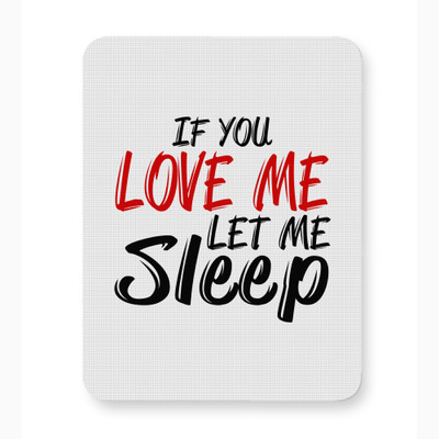ICARUSBOX Icarus Box if you love me let me sleep Mouse Pad Mat Anti-Slip Rubber Mousepad(Multicolor)