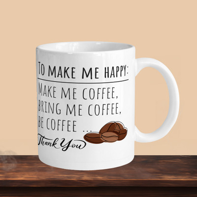 VM MALL 101_To Make Me Happy Coffee R Ceramic Coffee Mug(330 ml)