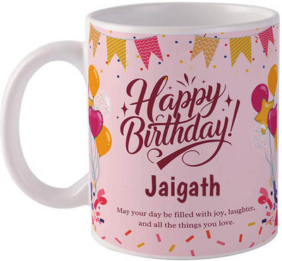 GIFTUATION Happy birthday Jaigath / Gift for birthday Ceramic Coffee Mug(325 ml)