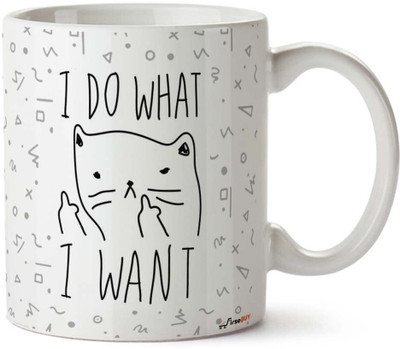 FirseBUY I Do What I Want, Cat Lover Gifts , Inspirational & Sarcastic Gifts Ceramic Coffee Mug(325 ml)