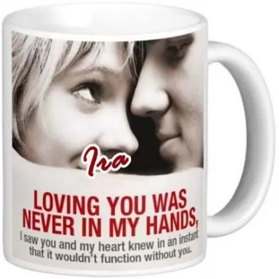 GNS Romantic Gift for Ira Loving you was never in my hand 069 Ceramic Coffee Mug(325 ml)