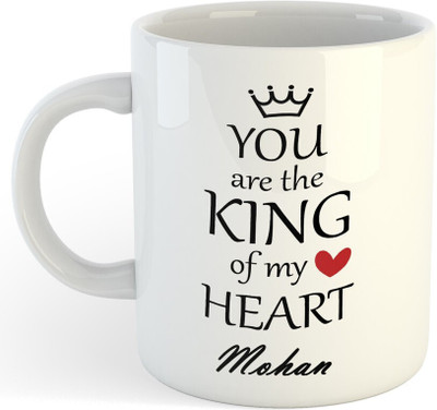 Daddy dream NEW-Mohan You Are King Of My Heart , Best Gift For Mohan_NA Ceramic Coffee Mug(325 ml)