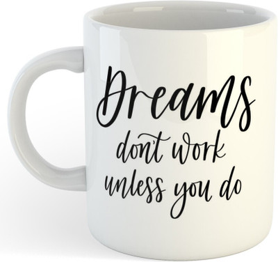 Daddy dream NEW-Dreams don't work unless you do Motivational Coffee mug 1 Ceramic Coffee Mug(325 ml)