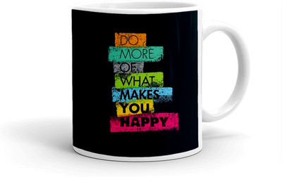 Clapcart Do More Of What Makes You Happy Designer Printed Ceramic Coffee Mug(325 ml)