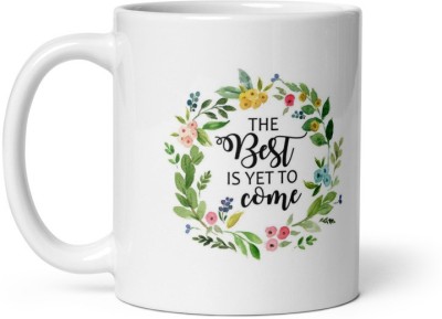 Bhagwati world creation The best in yet to come positive quotes,,ceramic coffee mug 11oz (325ml) Ceramic Coffee Mug(325 ml)