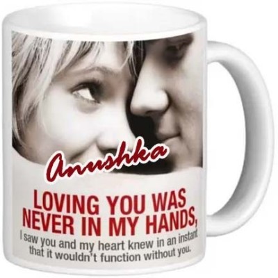 Exocticaa Romantic Gift for Anushka Loving you was never in my hand 069 Ceramic Coffee Mug(325 ml)