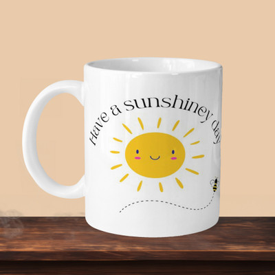 VM SHOPPING MALL Have A Sunshiney Day L Ceramic Coffee Mug(330 ml, Pack of 2)
