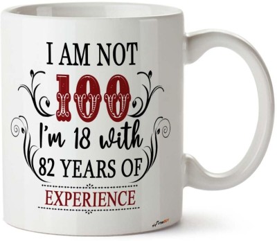 FirseBUY I'm Not 100 I'm 18 with 82 Years of Experience Ceramic Coffee Mug(325 ml)