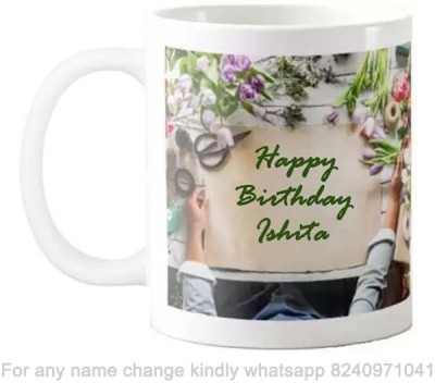 GNS Happy Birthday Gift for Ishita Flower theme Message 065 Ceramic Coffee Mug(325 ml)