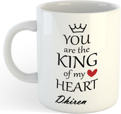NADN Dhiren You Are The King Of My Heart , Best Gift For Dhiren_NA Ceramic Coffee Mug(325 ml)