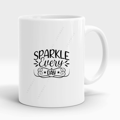 LASTWAVE Sparkle Every Day Design 3, Graphic Printed Ceramic Coffee Ceramic Coffee Mug(325 ml)