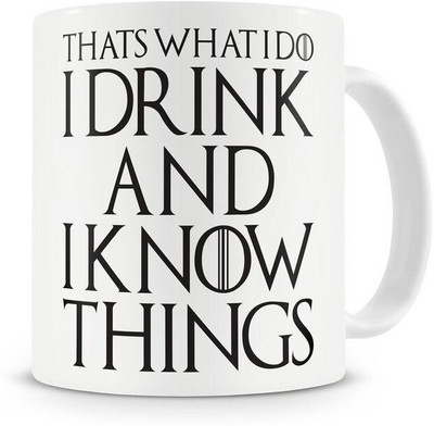 craft maniacs TAHTS WHAT I DO 330 ML WHITE MUG FOR GAME OF THRONES LOVERS Ceramic Coffee Mug(350 ml)