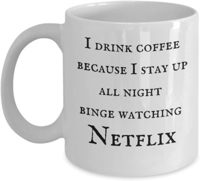 AVP I drink coffee because I stay up all binge watching netflix Ceramic Coffee Mug(325 ml)