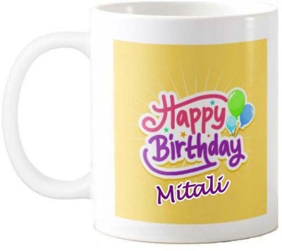 GNS Happy Birthday Gift for Mitali HBD Quote 078 Ceramic Coffee Mug(325 ml)