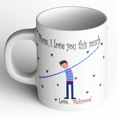 Abaronee 1010_Mehmood I love you mom m021 Ceramic Coffee Mug(350 ml)