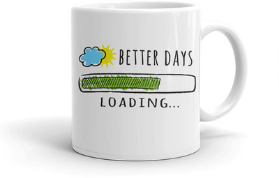 Clapcart Better Days Loading... Designer Printed Ceramic Coffee Mug(325 ml)