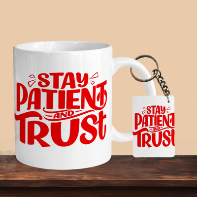 VM MALL 101_Stay Patient And Trust R-R Ceramic Coffee Mug(330 ml)