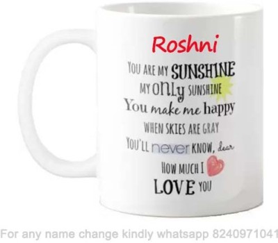 Exocticaa Romantic Gift for Roshni Love theme Message 071 Ceramic Coffee Mug(325 ml)