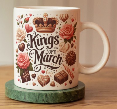 BALESARA Kings are Born in March Happy Birthday to You Gift for Husband Boyfriend Brother Ceramic Coffee Mug(329 ml)