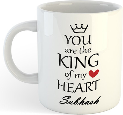 NADN Subhash You Are King Of My Heart , Best Gift For Subhash_NA Ceramic Coffee Mug(325 ml)
