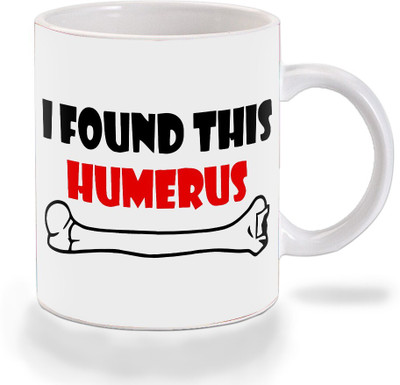 Mooch Wale I Found This Humerus Ceramic Coffee Mug(325 ml)