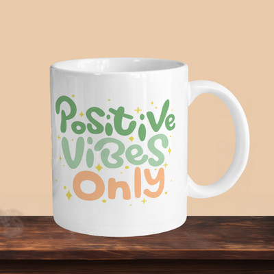 VM MALL 101_Positive Vibes Only R Ceramic Coffee Mug(330 ml)