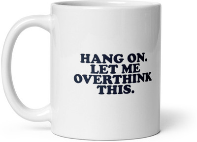 Dr Farfar Let me Overthink Ceramic Coffee Mug(350 ml)