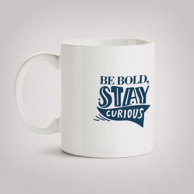 MOTIVATE BOX Ceramic Coffee printed design on Be Bold Stay Curious Ceramic Coffee Mug(330 ml)