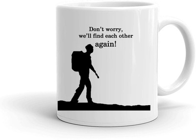 Clapcart Don't Worry We'll Find Designer Printed Ceramic Coffee Mug(325 ml)