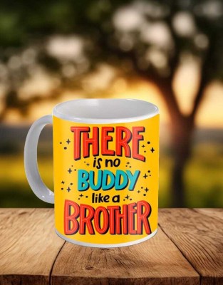 BuyBurst Buddy printed ceramic mug with Quotes for brother Ceramic Coffee Mug(325 ml)