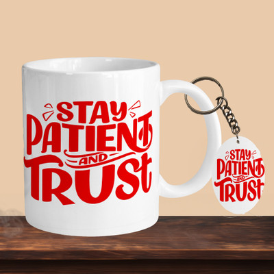 Print Ginnie 101_Stay Patient And Trust R-O Ceramic Coffee Mug(325 ml)